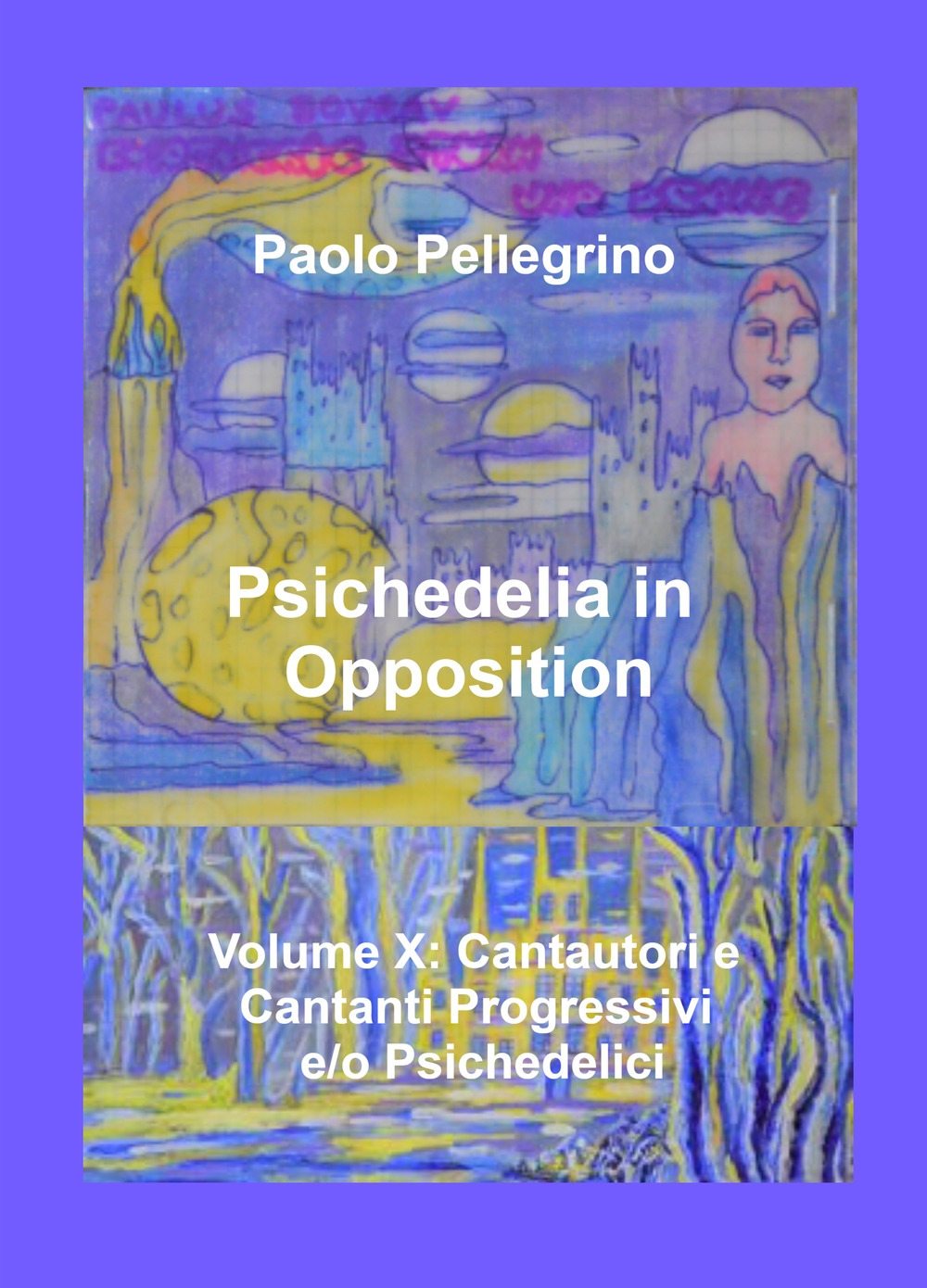 Psichedelia in opposition. Vol. 10: Cantautori e cantanti progressivi e/o psichedelici