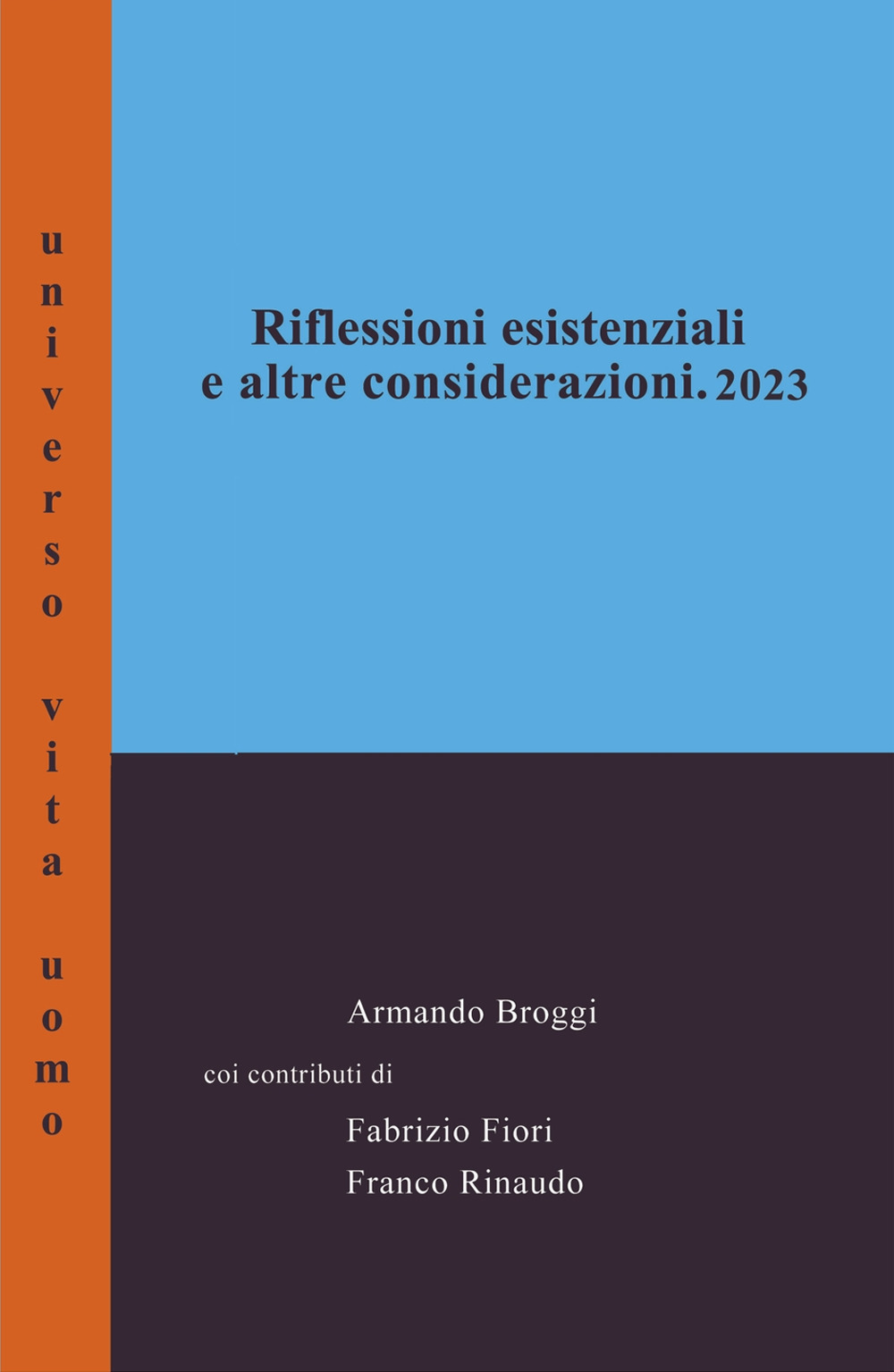 Riflessioni esistenziali ed altre considerazioni. 2023