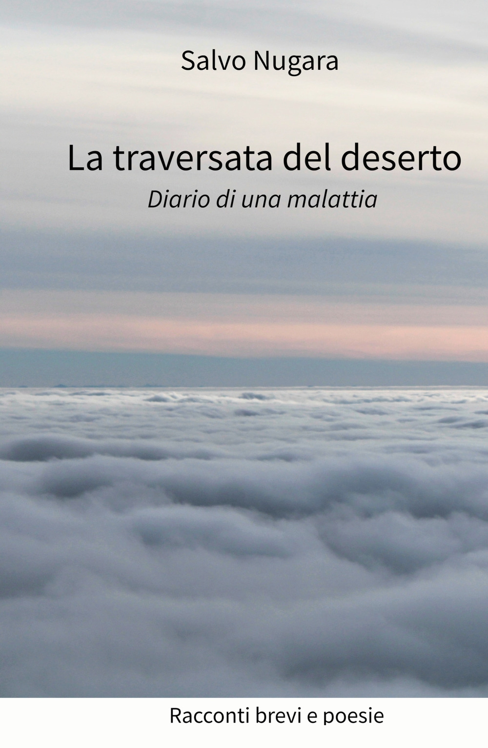 La traversata del deserto. Diario di una malattia