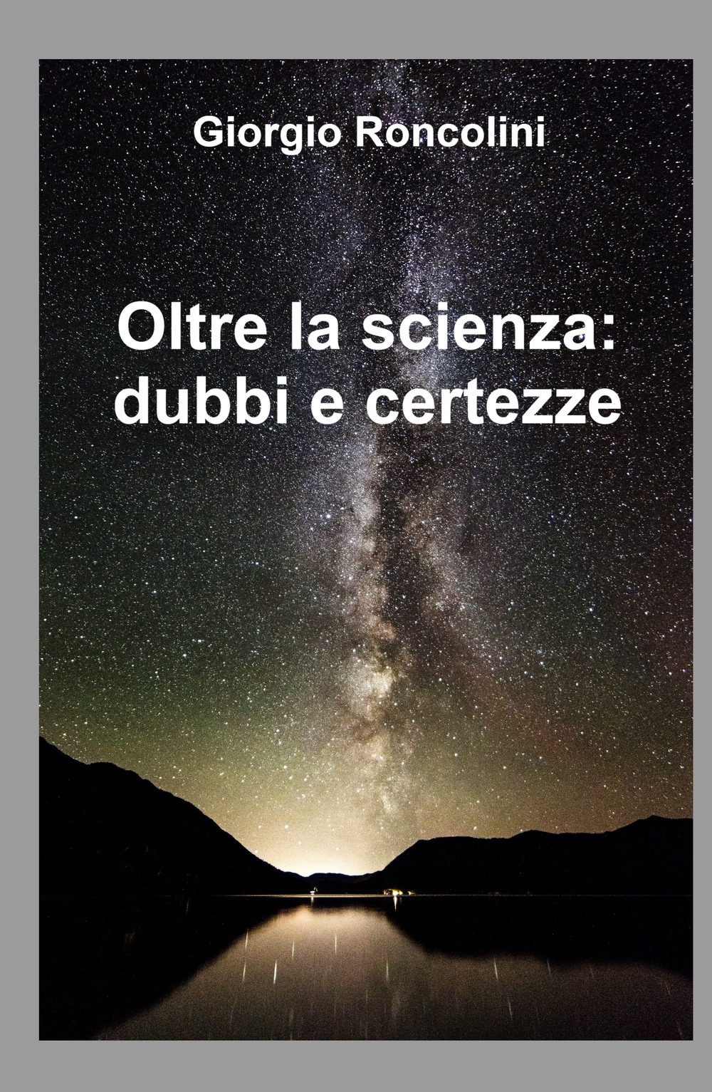 Oltre la scienza: dubbi e certezze