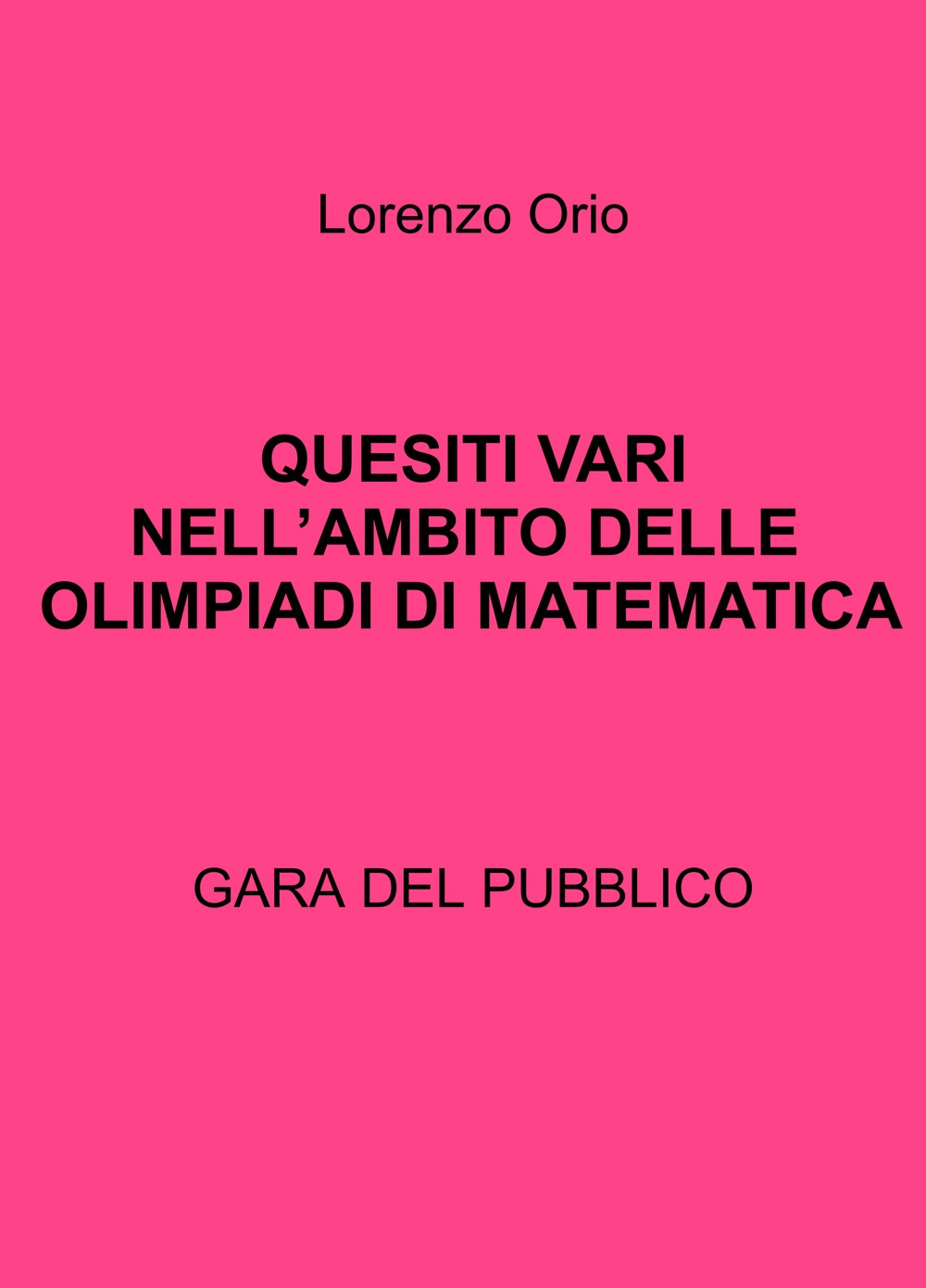 Quesiti vari nell'ambito delle olimpiadi di matematica. Gara del pubblico