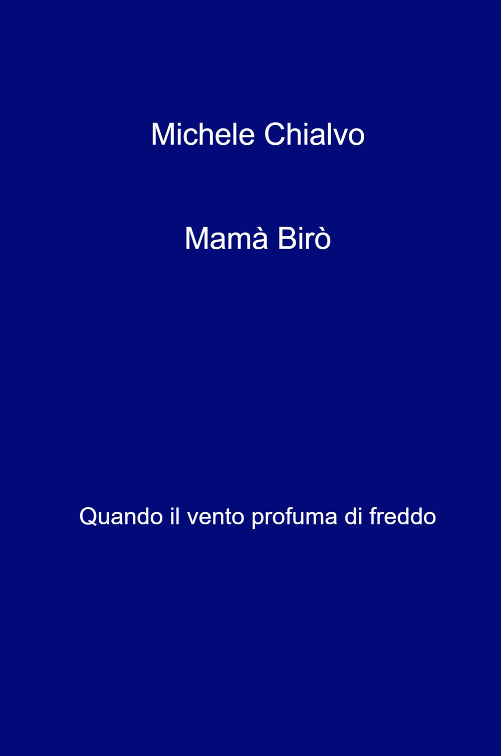 Mama Biro. Quando il vento profuma di freddo