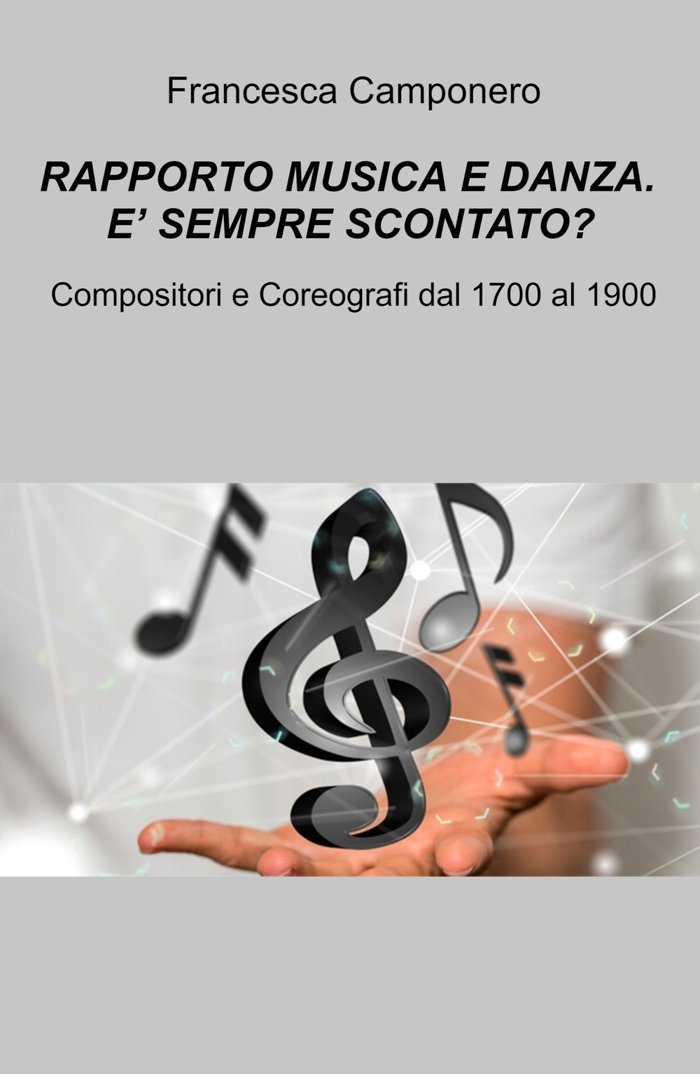 Rapporto musica e danza. È sempre scontato? Compositori e coreografi dal 1700 al 1900