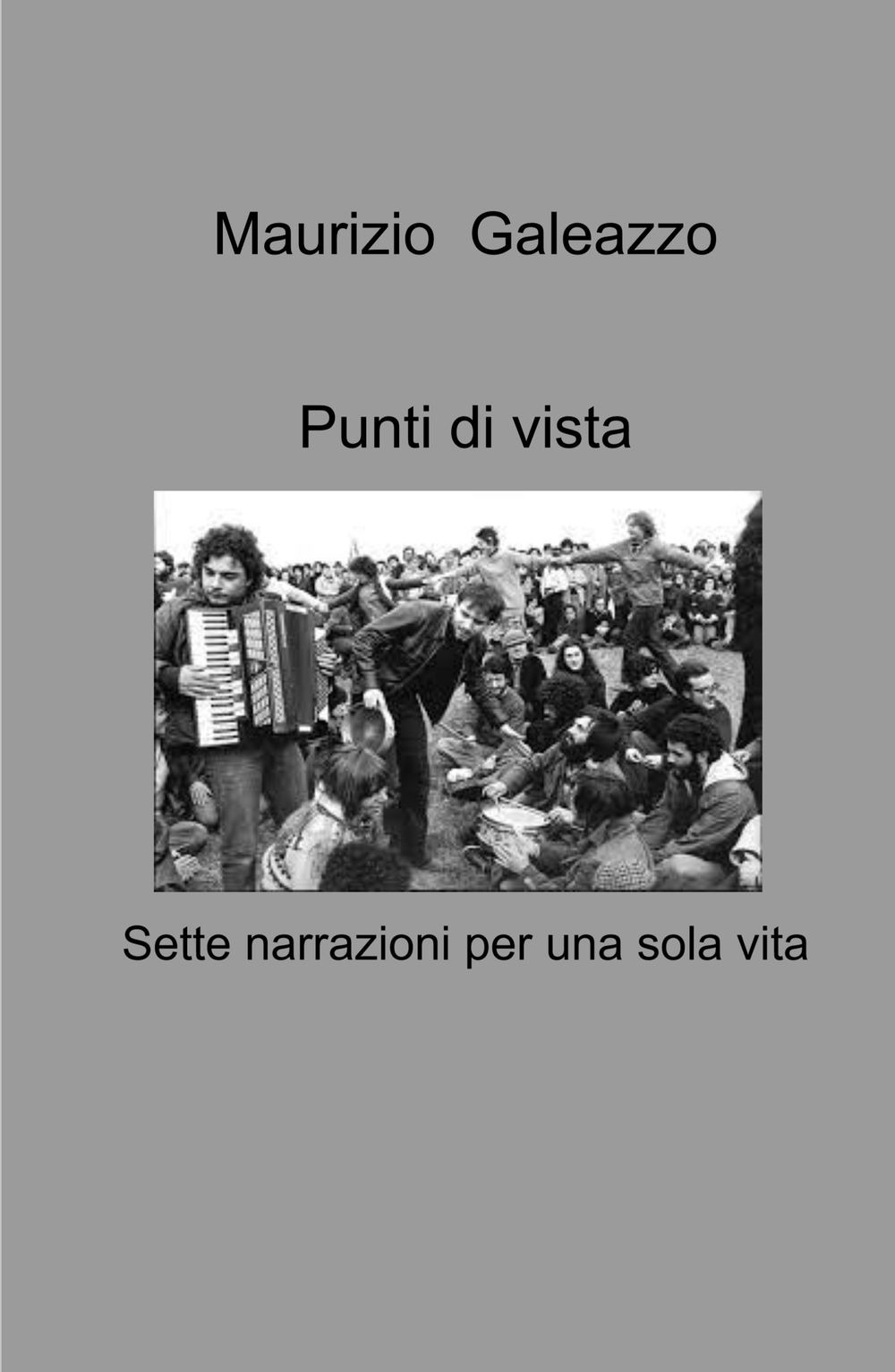 Punti di vista. Sette narrazioni per una sola vita