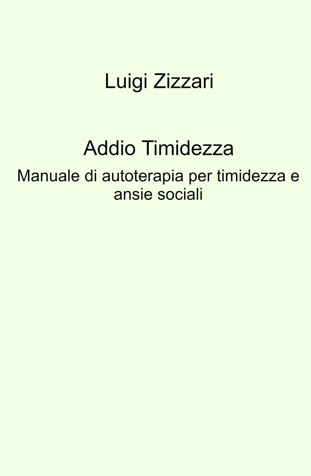 Addio timidezza. Manuale di autoterapia per timidezza e ansie sociali