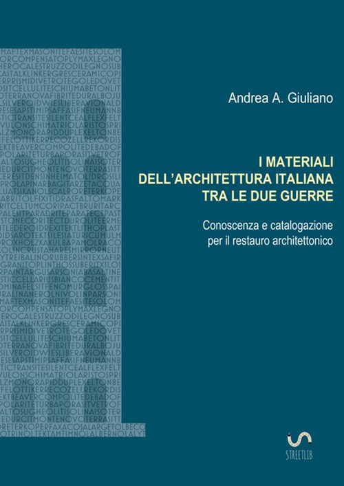I materiali dell'architettura italiana tra le due guerre. Conoscenza e catalogazione per il restauro architettonico