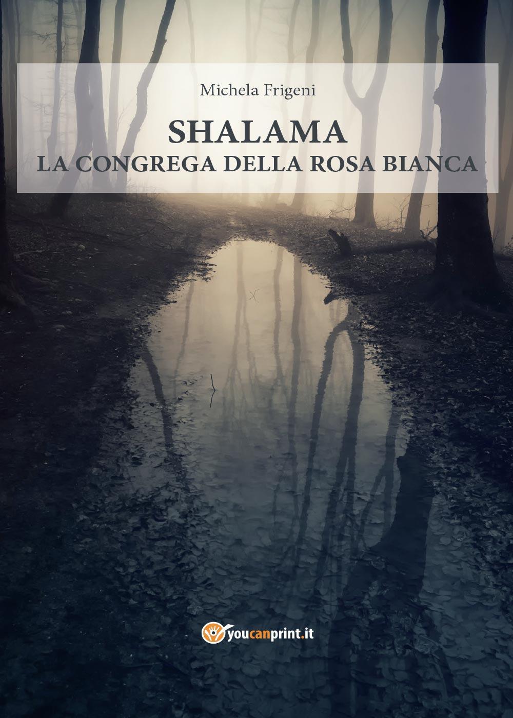 Shalama. La congrega della rosa bianca