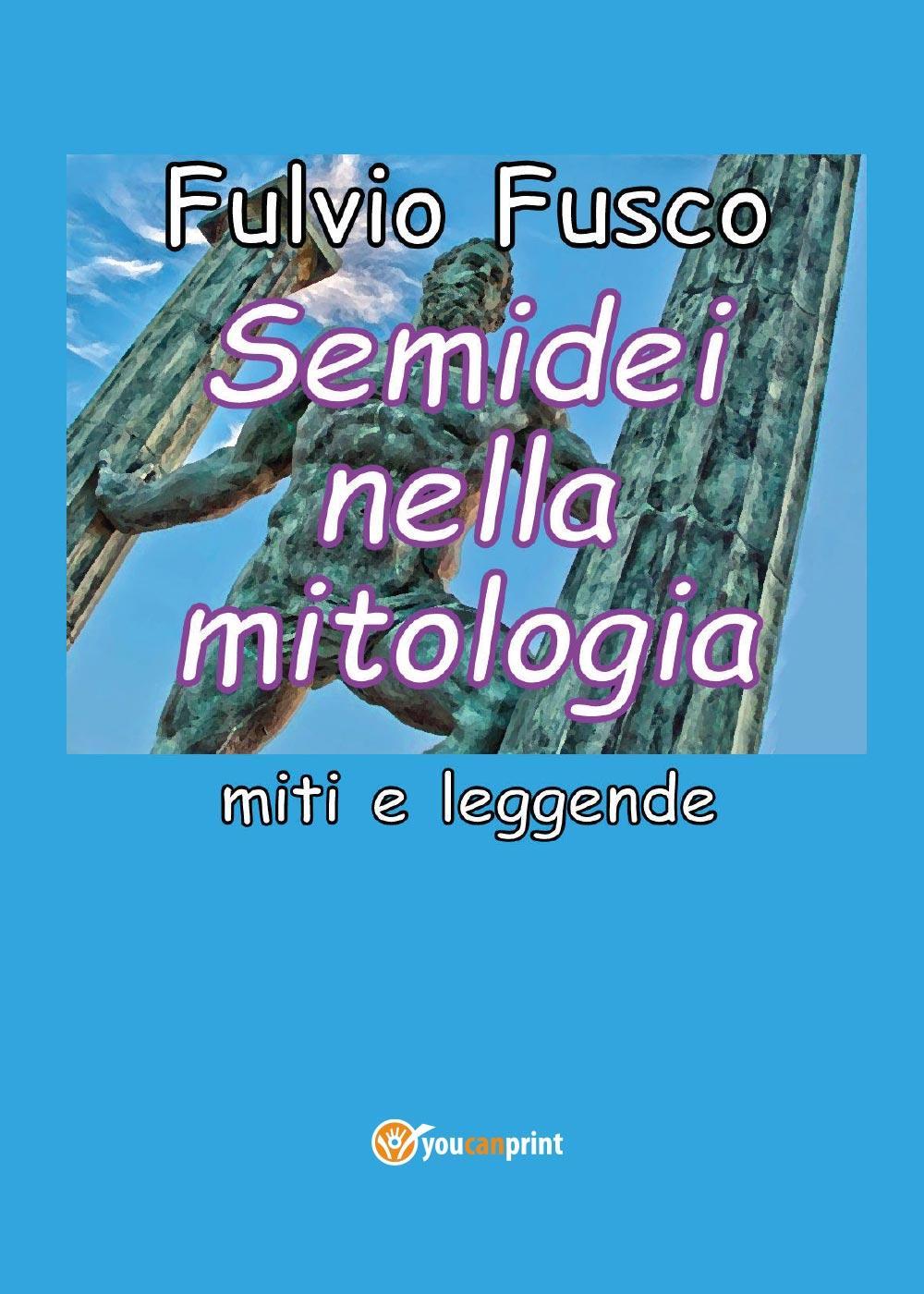 Semidei nella mitologia. Miti e leggende