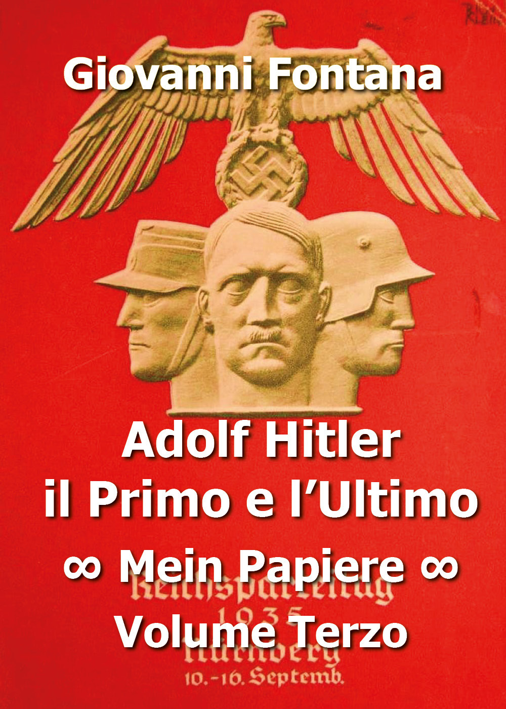 Adolf Hitler il primo e l'ultimo. Vol. 3: Mein Papiere