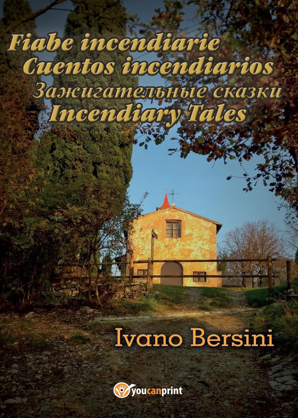 Fiabe incendiarie-Cuentos incendiarios-Incendiary tales. Ediz. multilingue