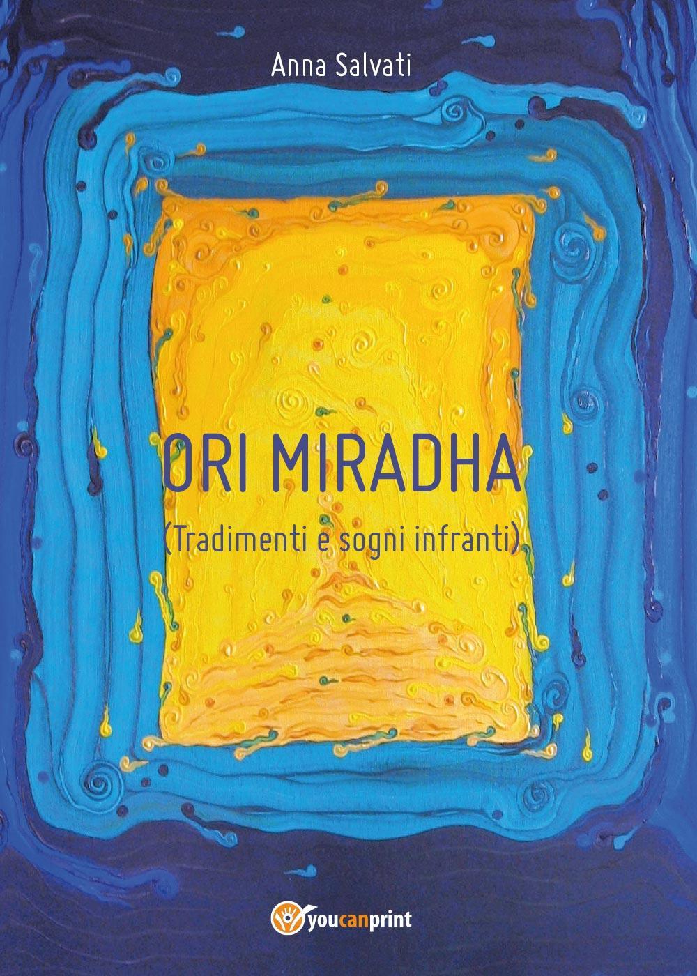 Tradimenti e sogni infranti. Ori Miradha