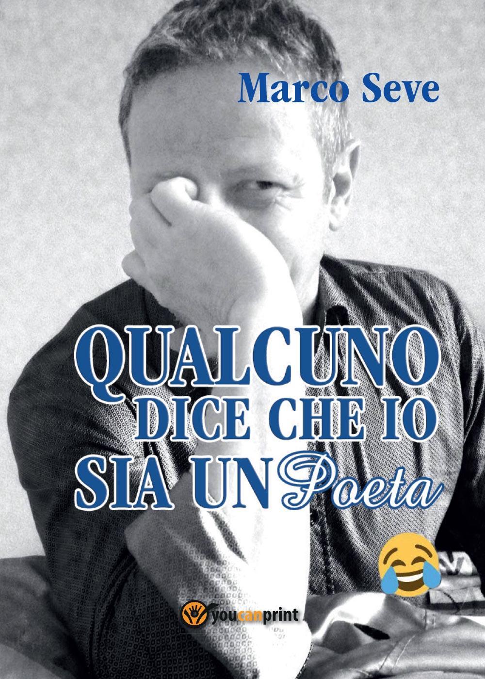 Qualcuno dice che io sia un poeta