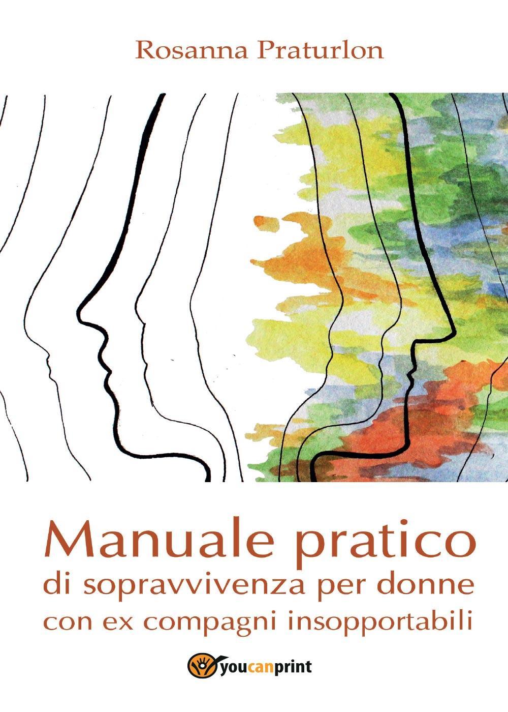 Manuale pratico di sopravvivenza per donne con ex compagni insopportabili