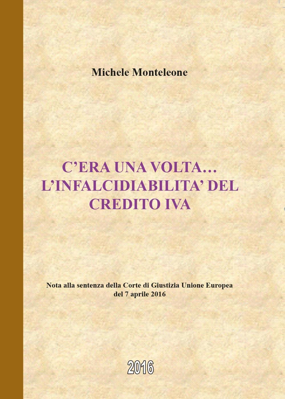 C'era una volta. L'infalcidiabilità del credito IVA