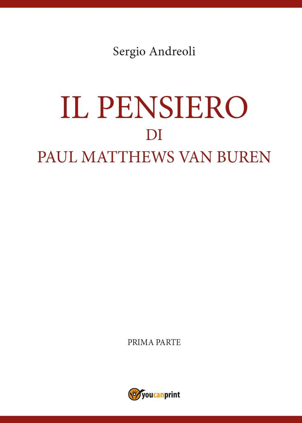 Il pensiero di Paul Matthews Van Buren. Vol. 1