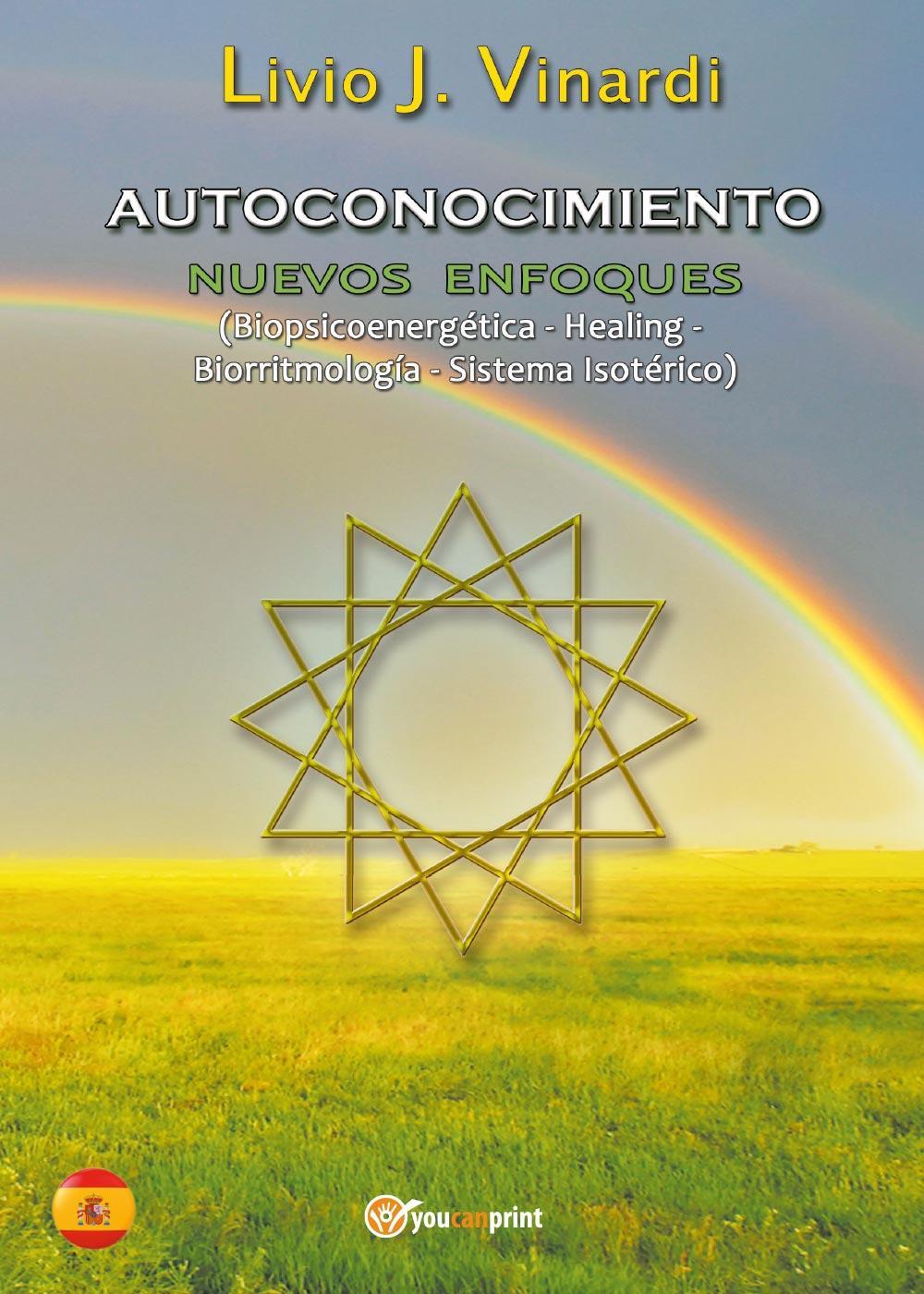 Autoconocimiento. Nuevos enfoques (biopsicoenergética, healing, biorritmología y sistema isotérico)