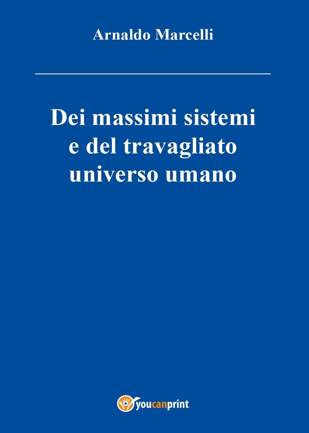 Dei massimi sistemi del travagliato universo umano