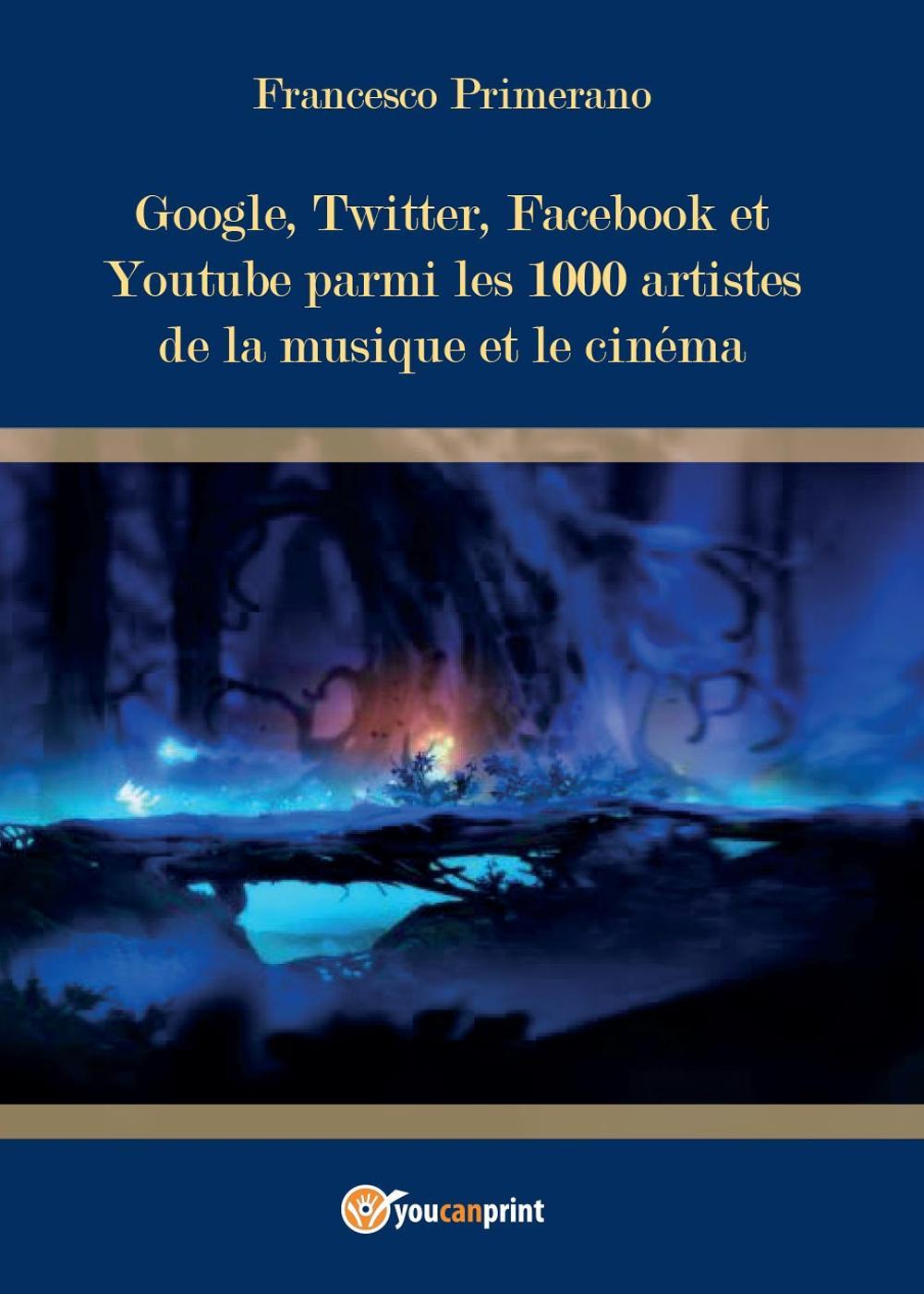 Google, Twitter, Facebook et Youtube parmi les 1000 artistes de la musique et le cinéma