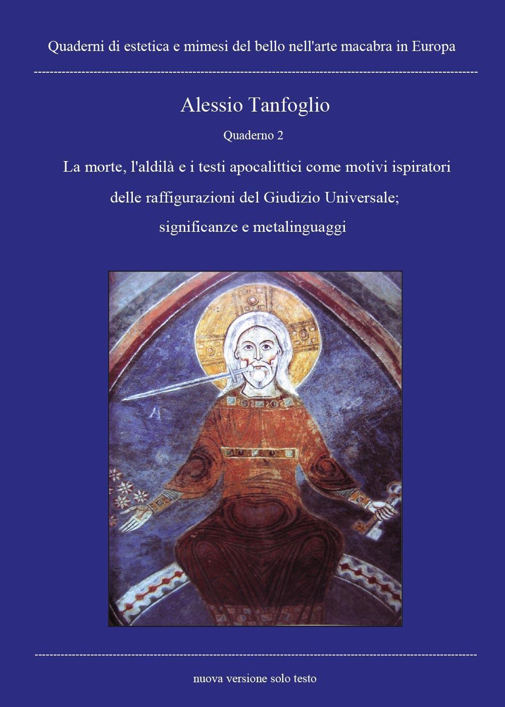 Quaderno. La morte, l'aldilà e i testi apocalittici come motivi ispiratori delle raffigurazioni del Giudizio Universale; significanze e metalinguaggi. Vol. 2