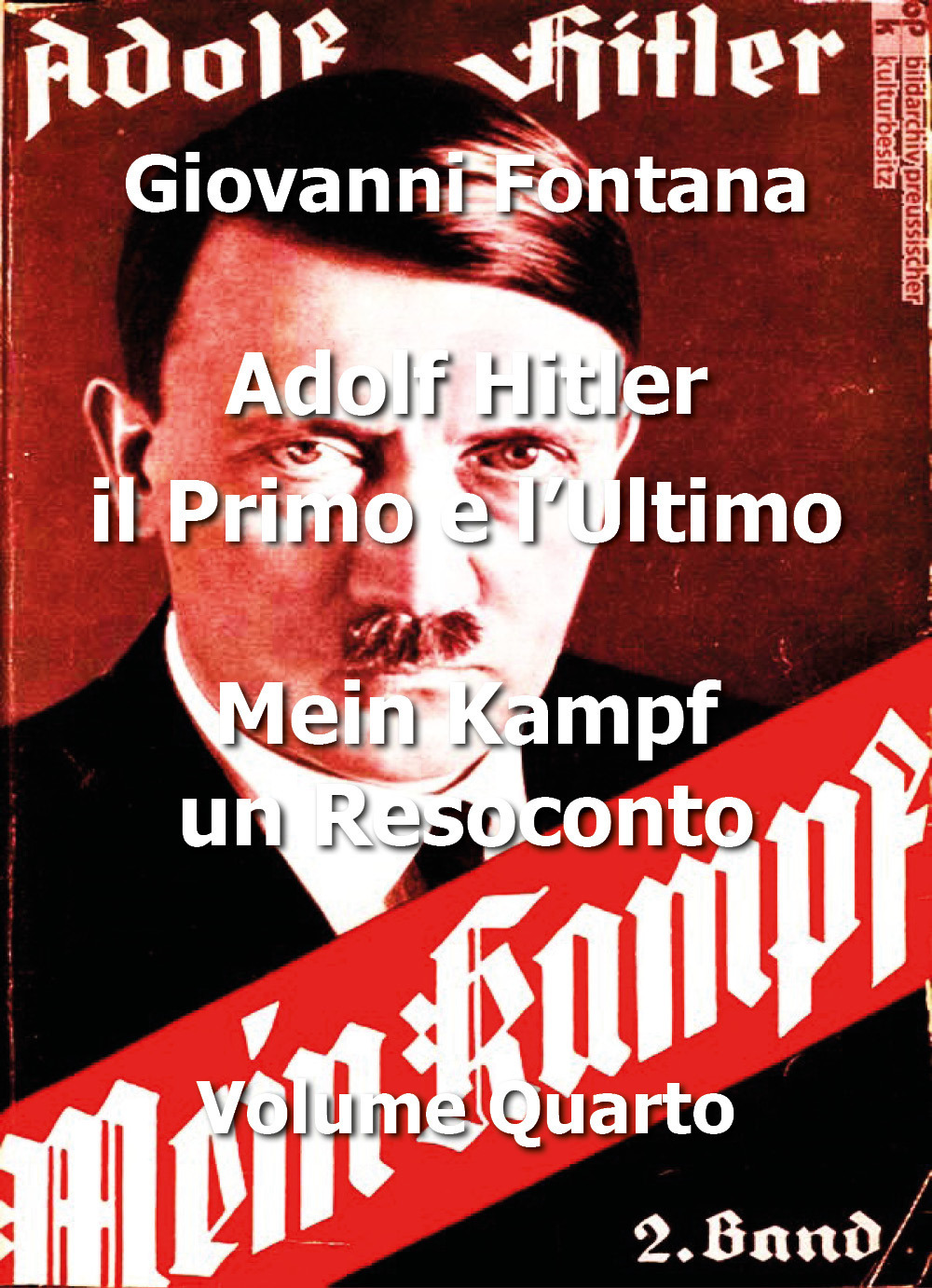 Adolf Hitler. Il primo e l'ultimo. Vol. 4: Mein Kampf. Un resoconto