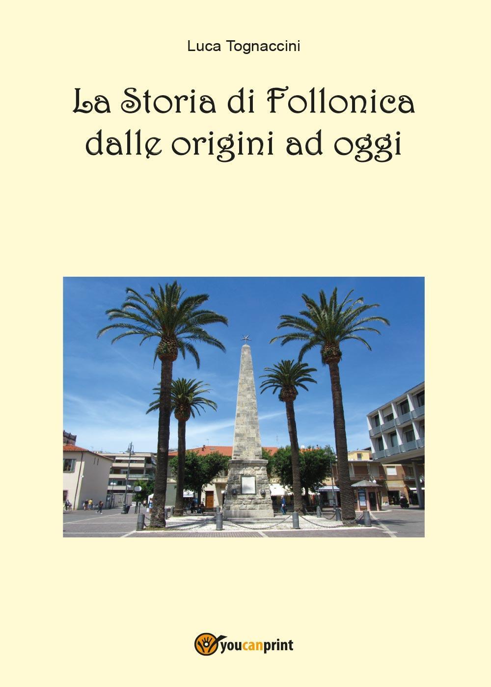 La storia di Follonica dalle origini ad oggi