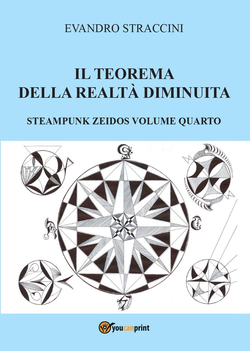 Il teorema della realtà diminuita. Steampunk zeidos. Vol. 4