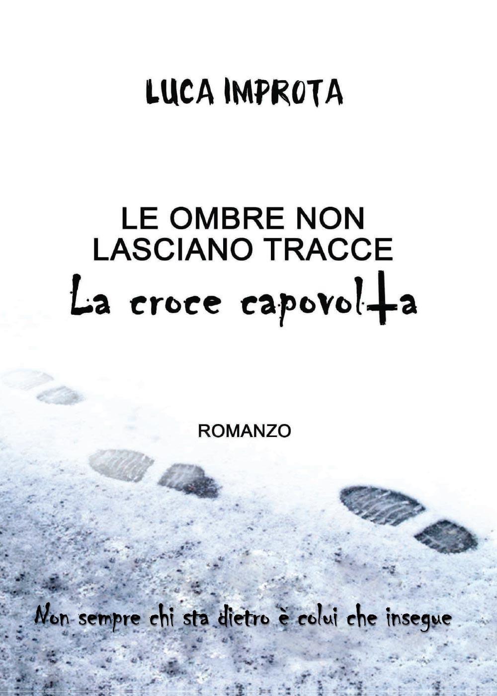 Le ombre non lasciano tracce. La croce capovolta