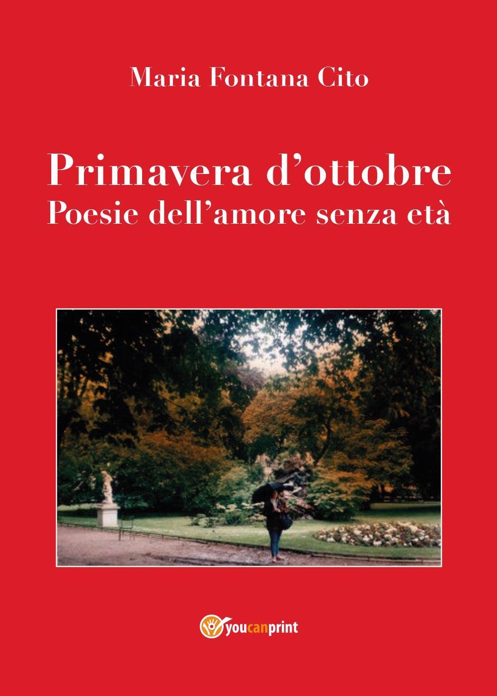 Primavera d'ottobre. Poesie dell'amore senza età