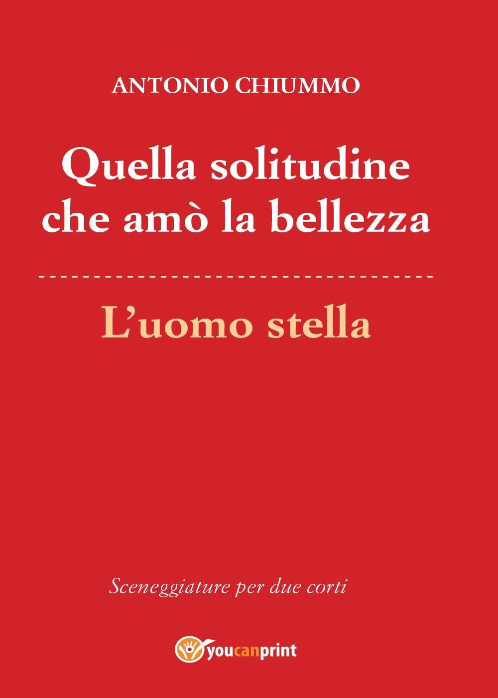 Quella solitudine che amò la bellezza-L'uomo stella