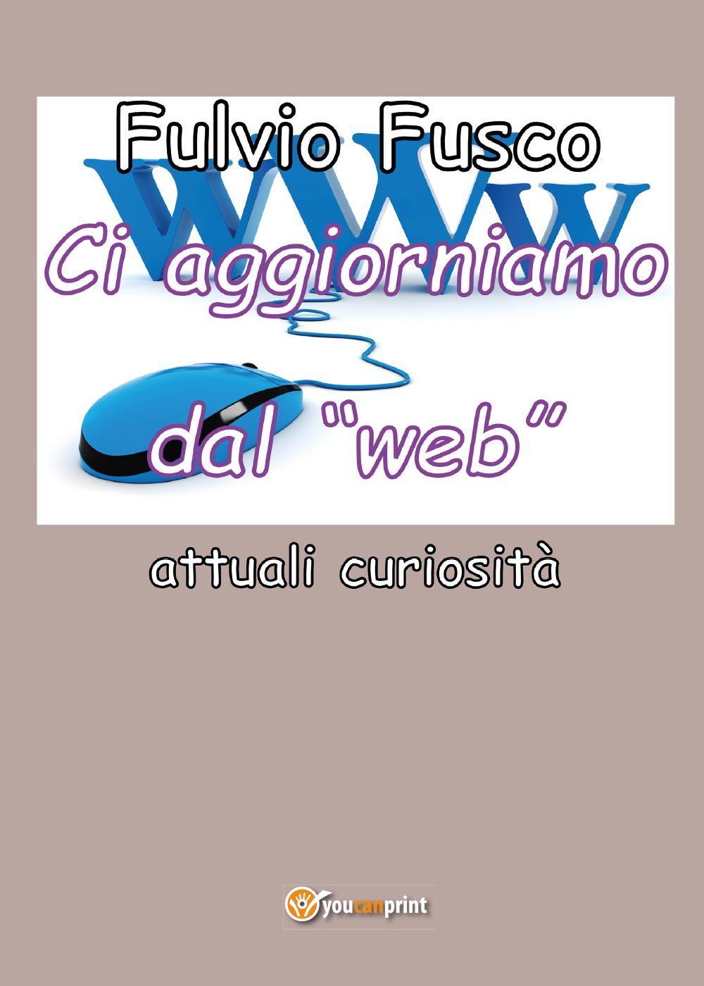 Ci aggiorniamo dal «web»