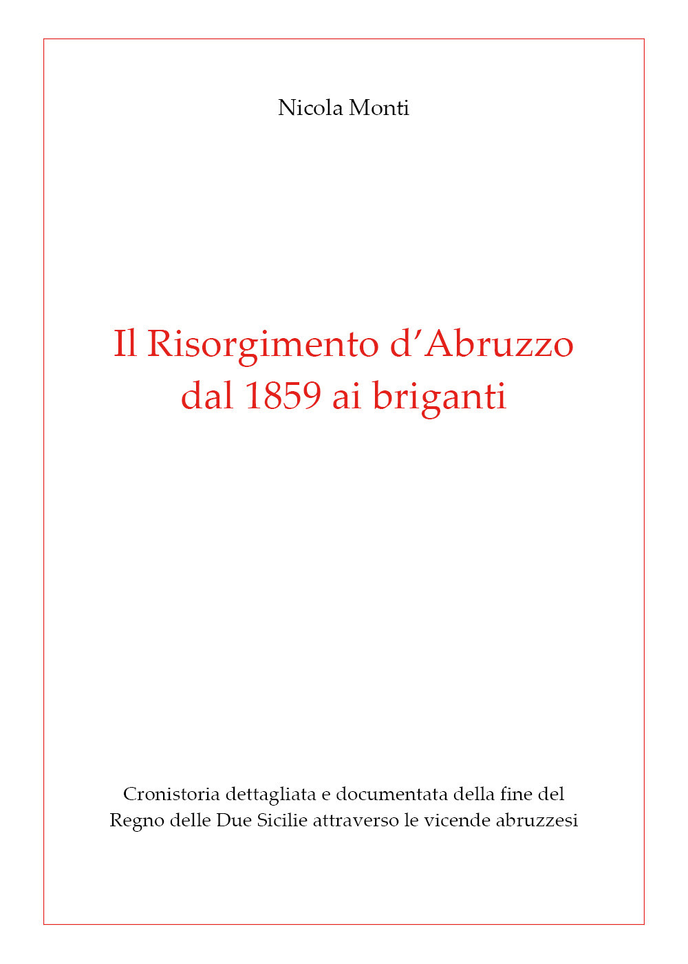 Il Risorgimento d' Abruzzo, dal 1859 ai briganti