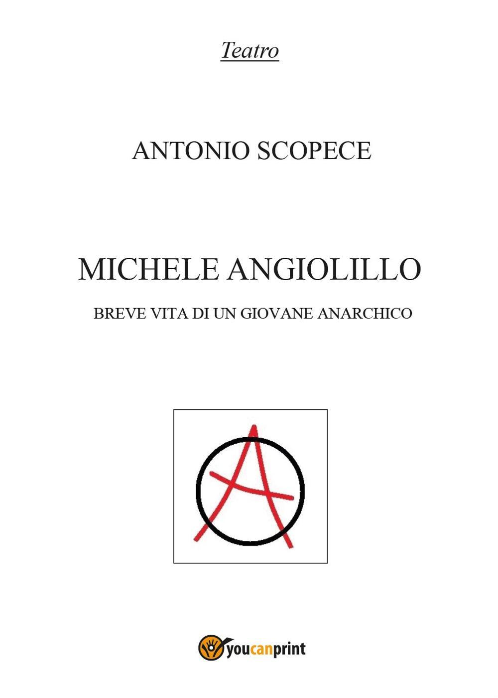 Michele Angiolillo. Breve vita di un giovane anarchico