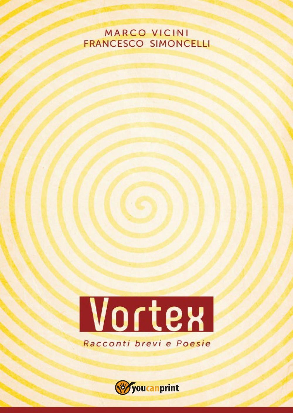 Vortex. Racconti brevi e poesie