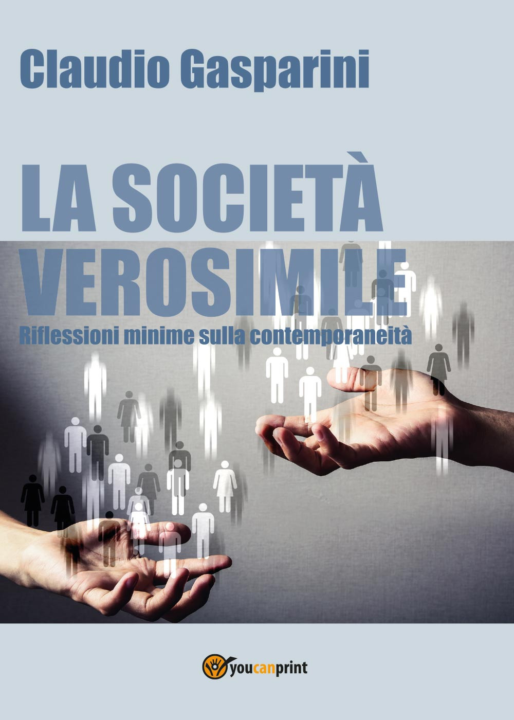 La società verosimile.Riflessioni minime sulla contemporaneità