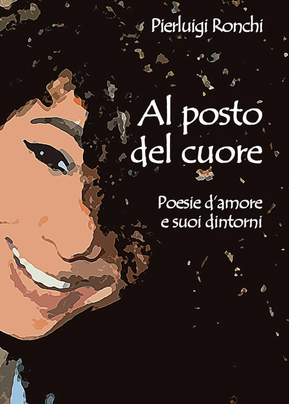 Al posto del cuore. Poesie d'amore e suoi dintorni