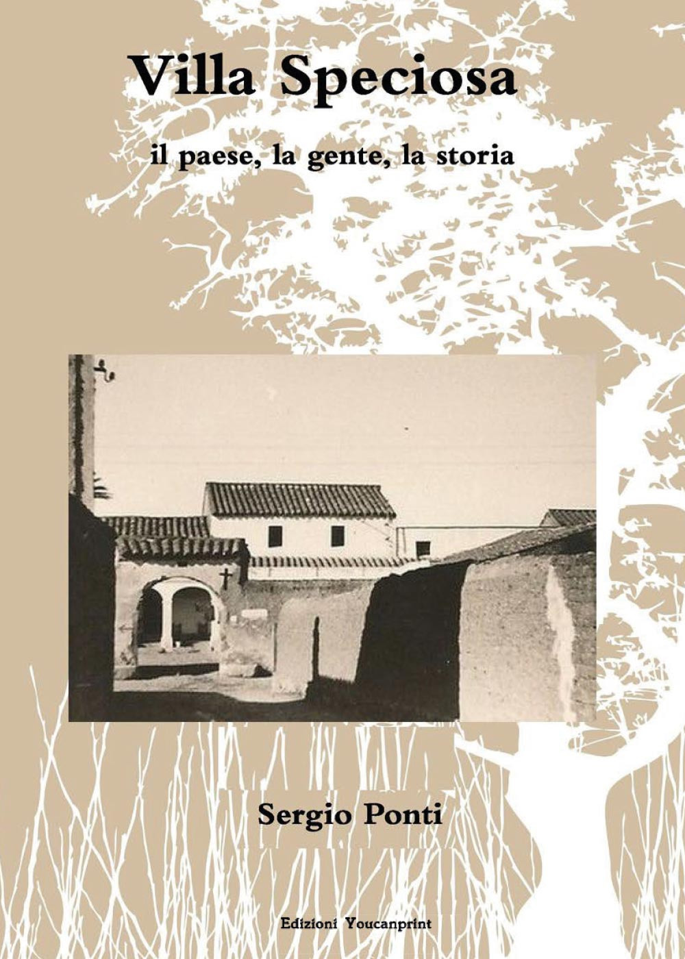 Villa Speciosa, il paese, la gente, la storia