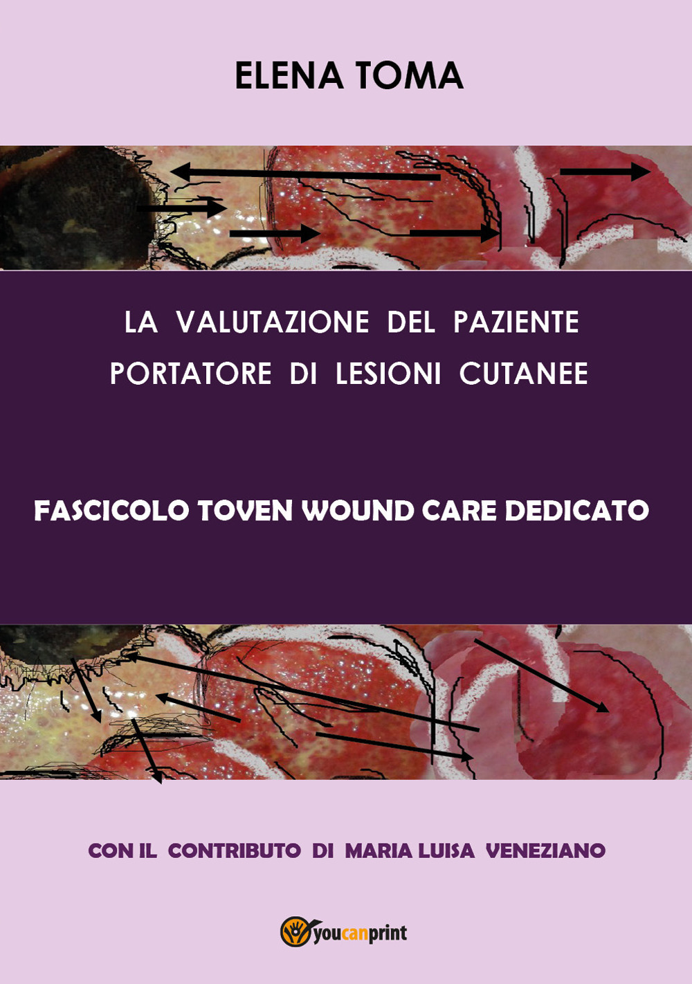 La valutazione del paziente portatore di lesioni cutanee. Fascicolo Toven