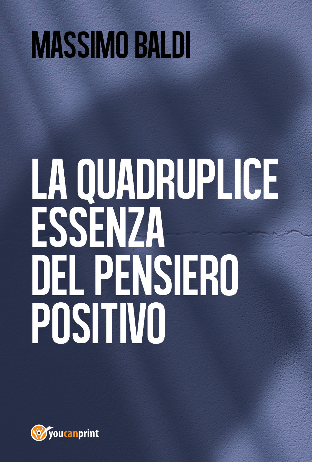 La quadruplice essenza del pensiero positivo