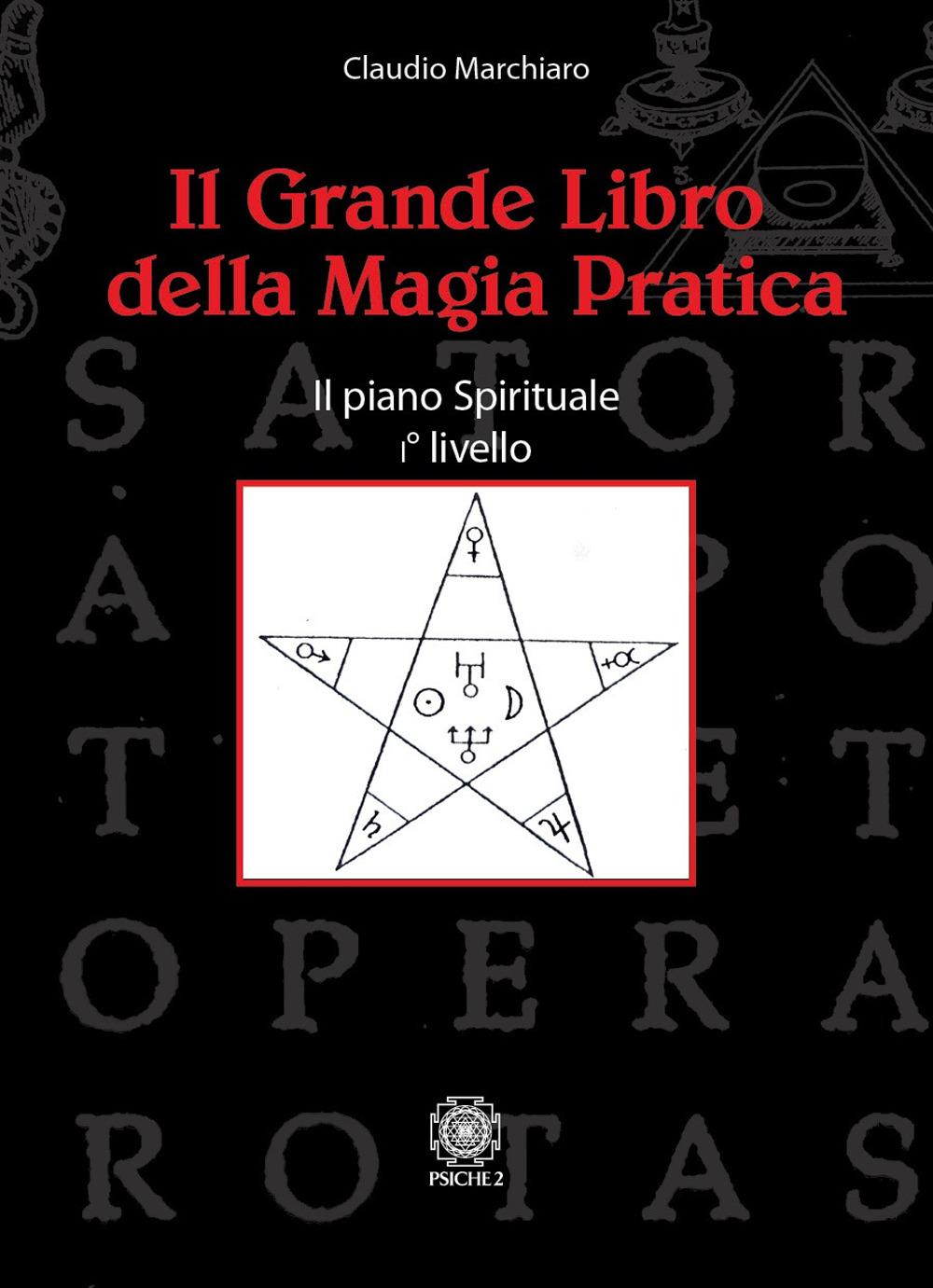 Il grande libro della magia pratica. Il piano spirituale. 1° livello