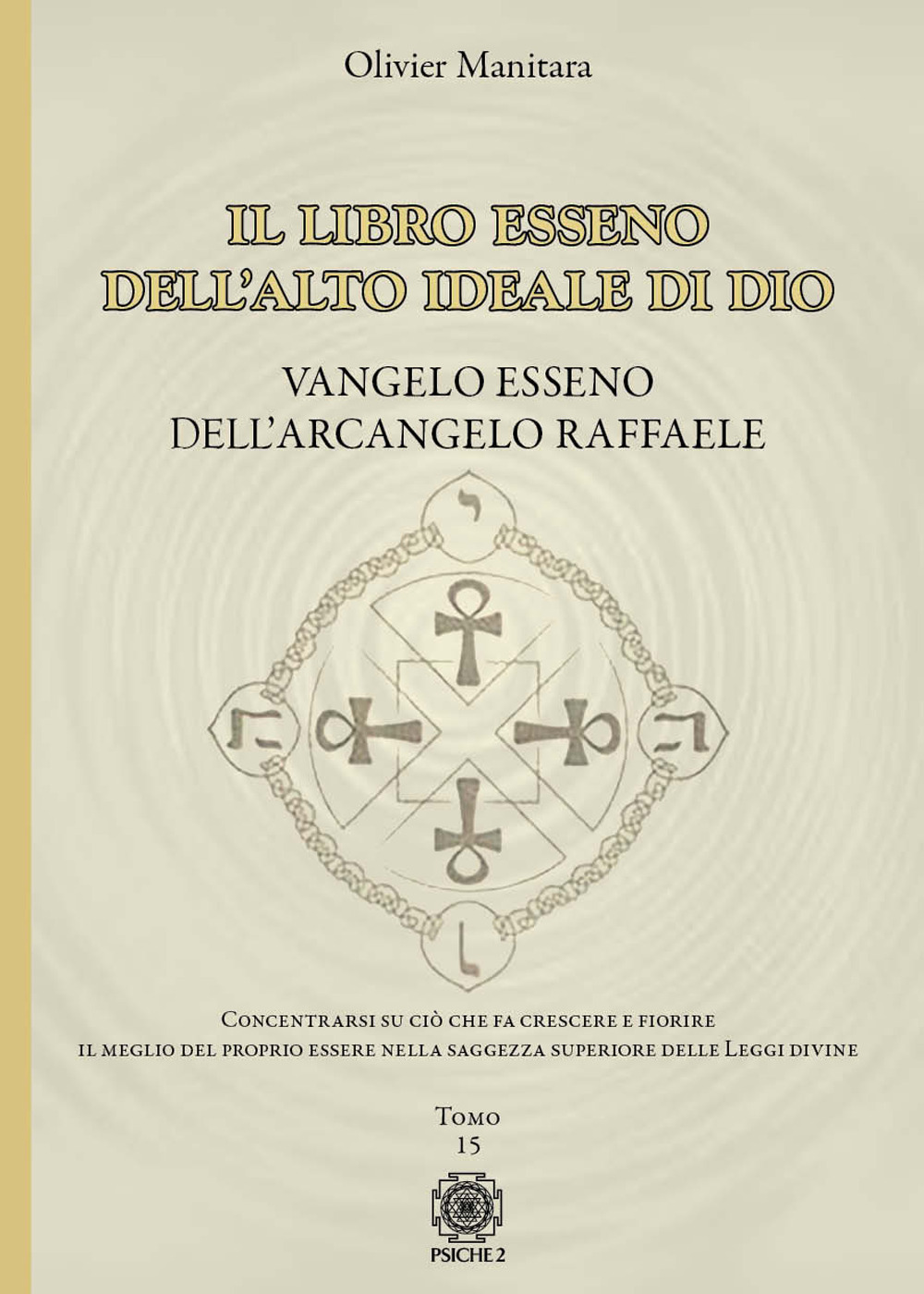 Vangelo esseno dell'arcangelo Raffaele. Il libro esseno dell'alto ideale di Dio. Vol. 15