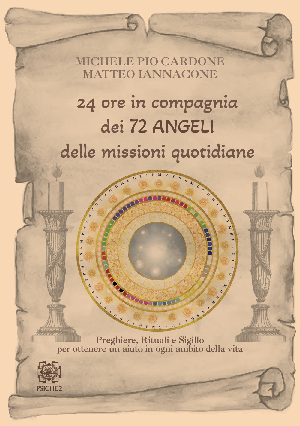 24 ore in compagnia dei 72 angeli delle missioni quotidiane. Preghiere, rituali e sigillo per ottenere un aiuto in ogni ambito della vita