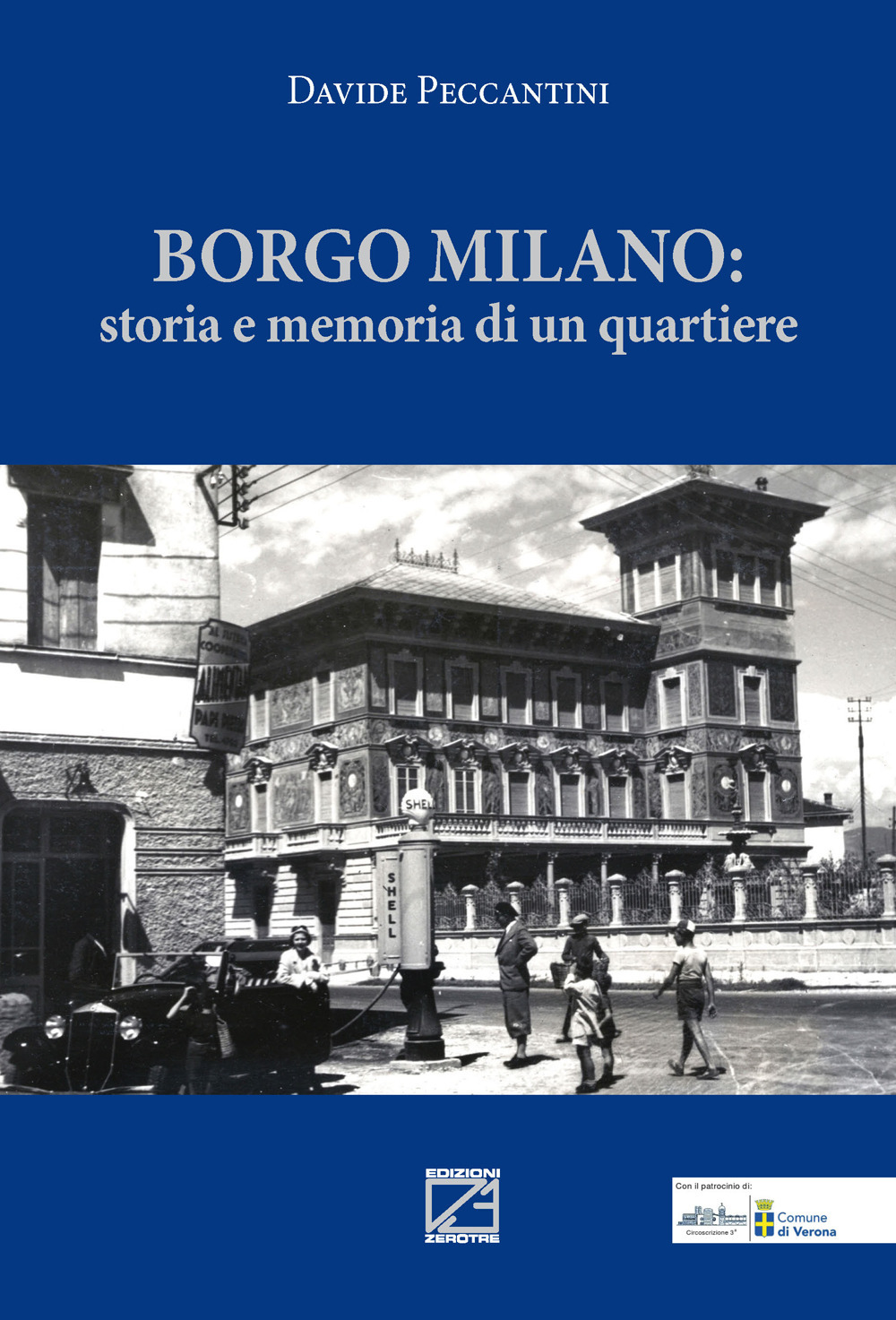 Borgo Milano. Storia e memoria di un quartiere. Nuova ediz.