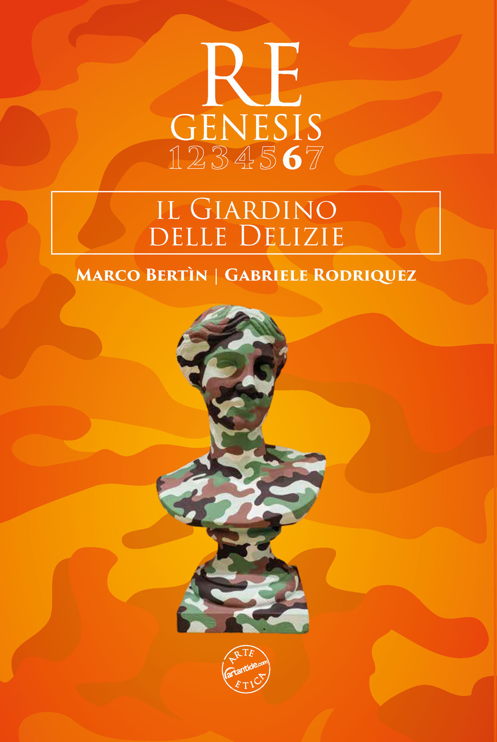 Re Genesis. Ediz. illustrata. Vol. 6: Il Giardino delle delizie. Marco Bertin e Gabriele Rodriquez