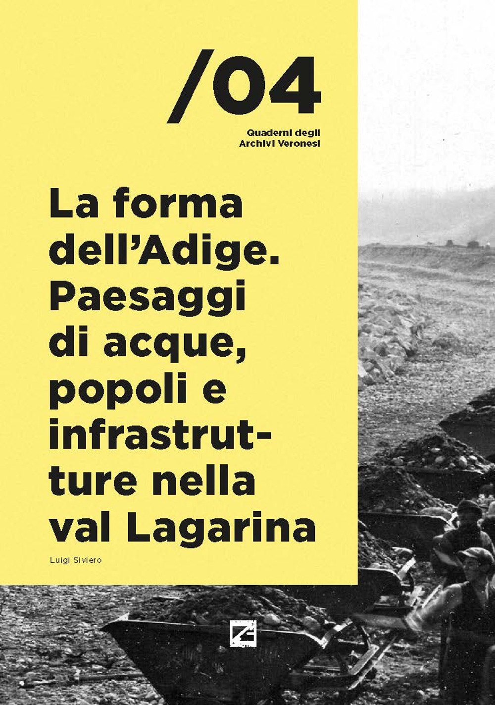 La forma dell'Adige. Paesaggi di acque, popoli e infrastrutture nella val Lagarina