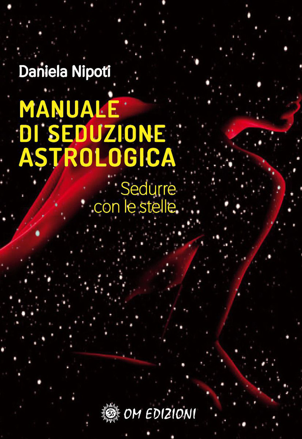 Manuale di seduzione astrologica. Sedurre con le stelle