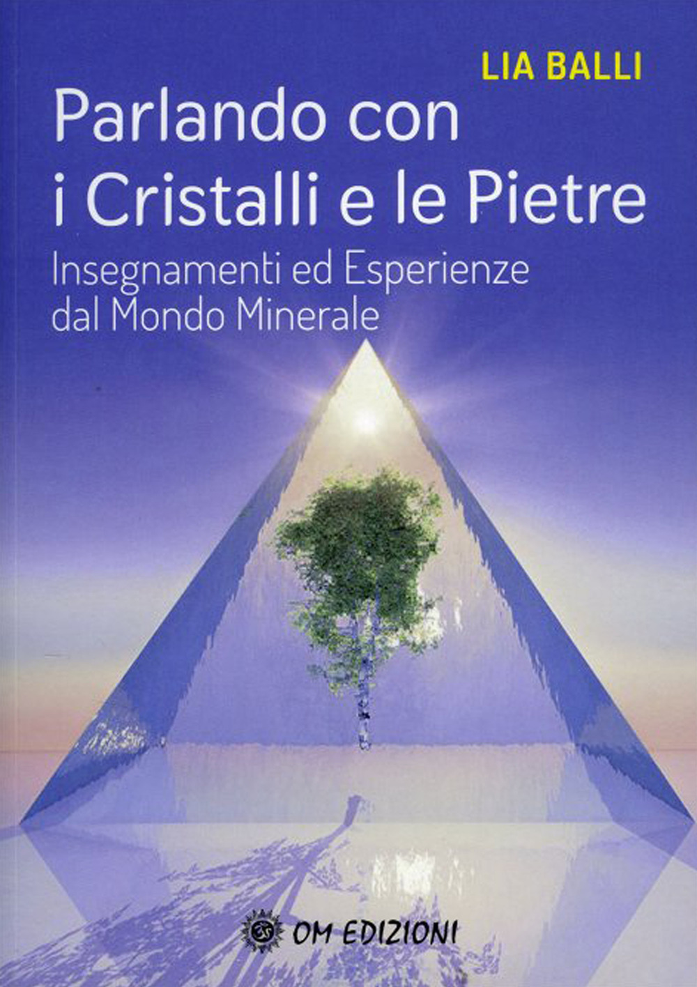 Parlando con i cristalli e le pietre. Insegnamenti ed esperienze dal mondo minerale