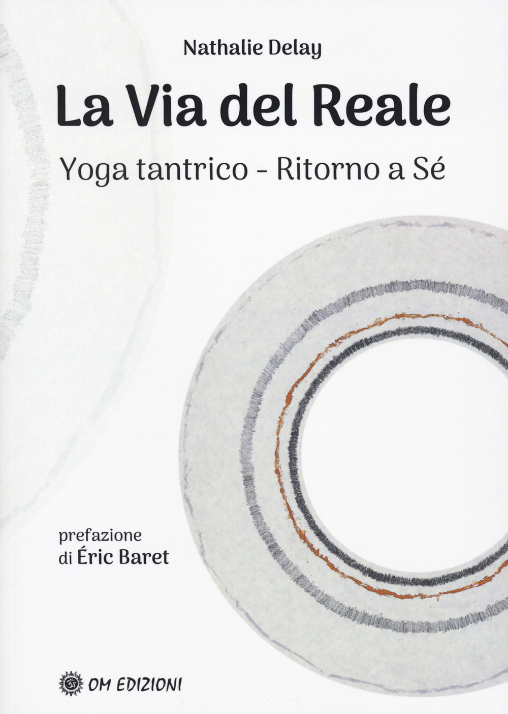 La via del reale. Yoga tantrico - Ritorno a sé