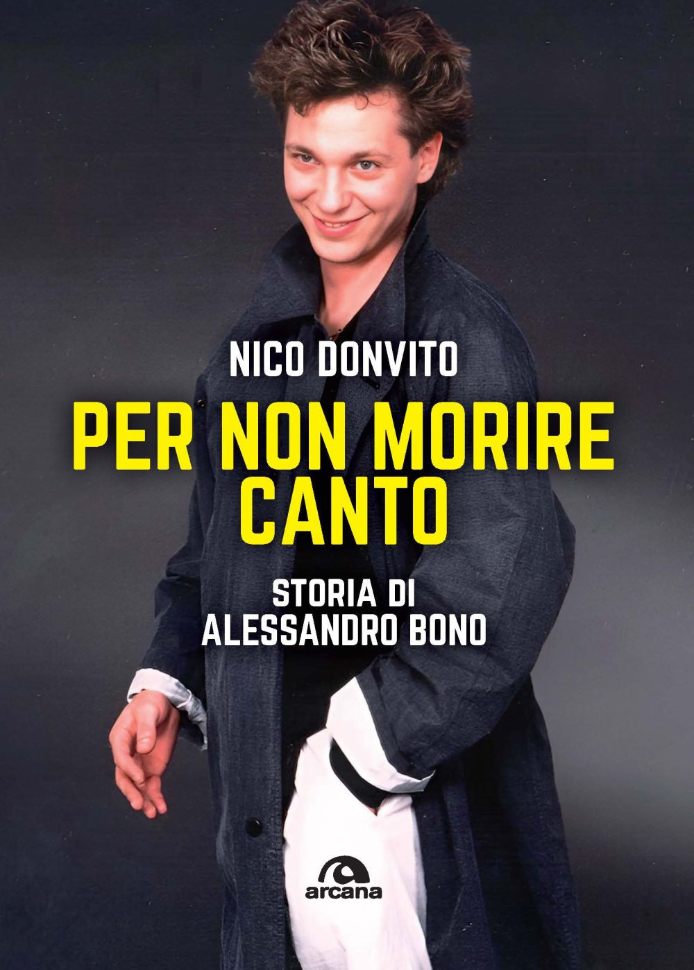 Per non morire canto. Storia di Alessandro Bono