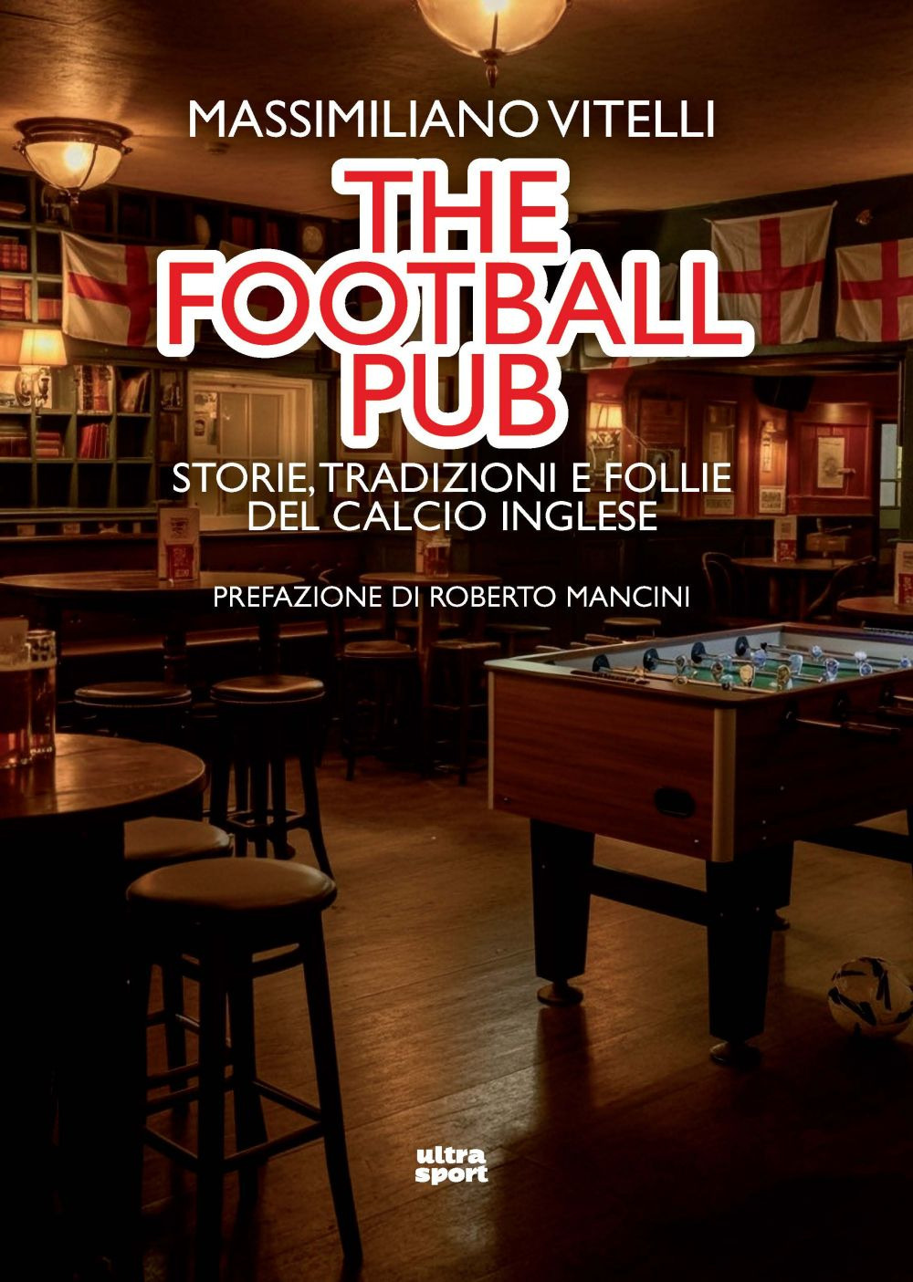 The football pub. Storie, tradizioni e follie del calcio inglese