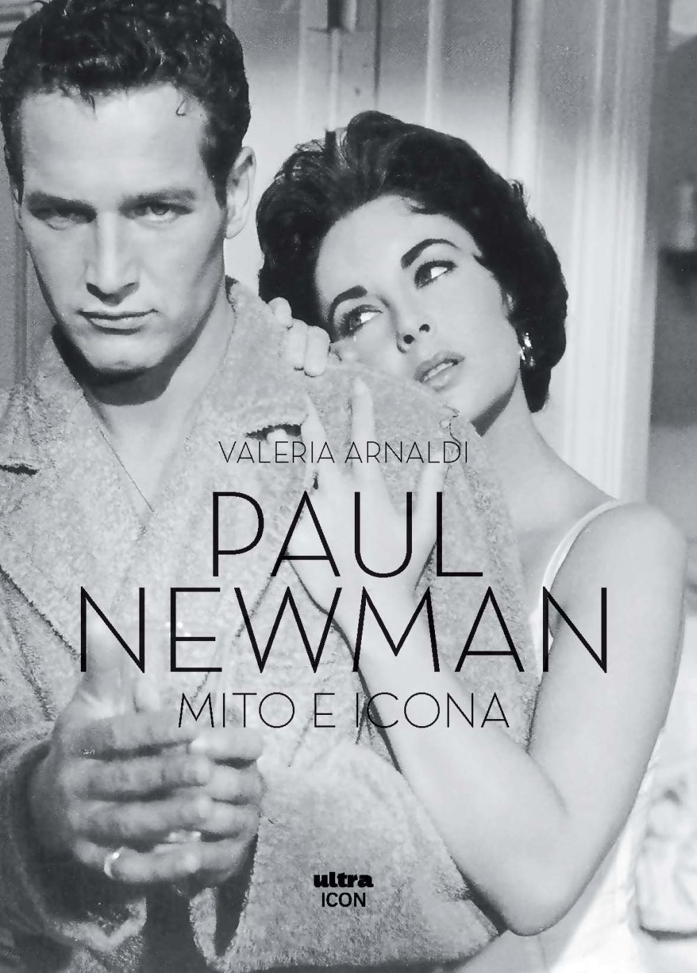 Paul Newman. Mito e icona